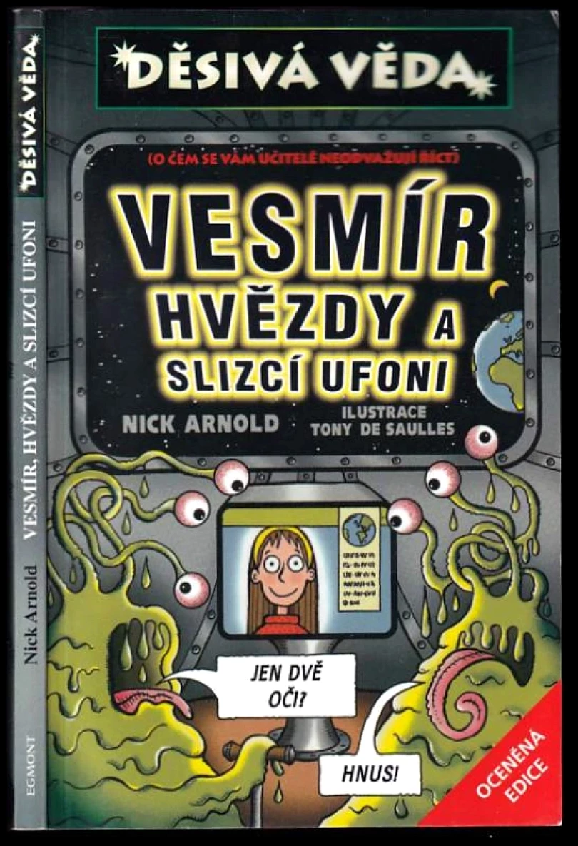 Vesmír, hvězdy a slizcí ufoni (Nick Arnold, 2006)