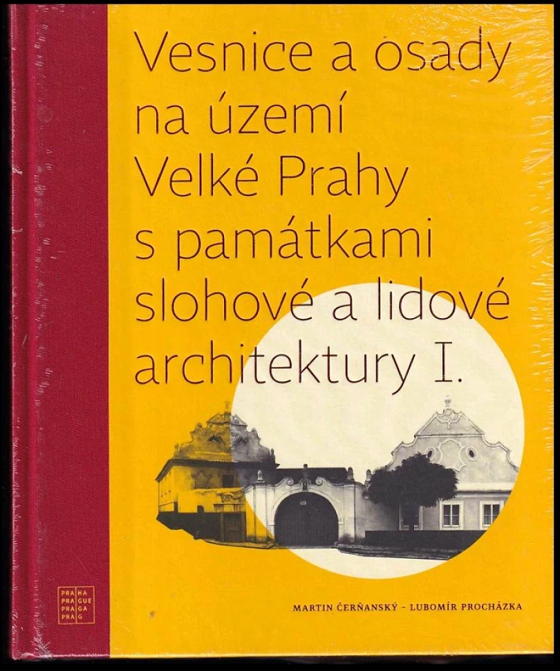 Vesnice a osady na území Velké Prahy s památkami slohové a lidové architektury (Lubomír Procházka, 2015)