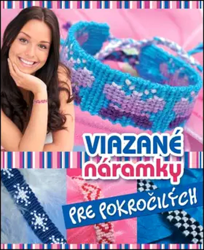 Levně Viazané náramky pre pokročilých (, 2014)