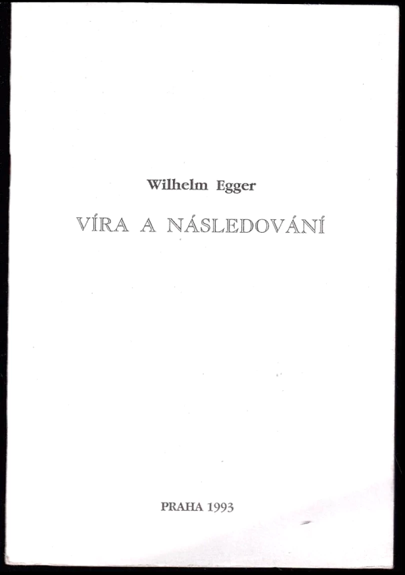 Víra a následování (Wilhelm Egger, 1993)