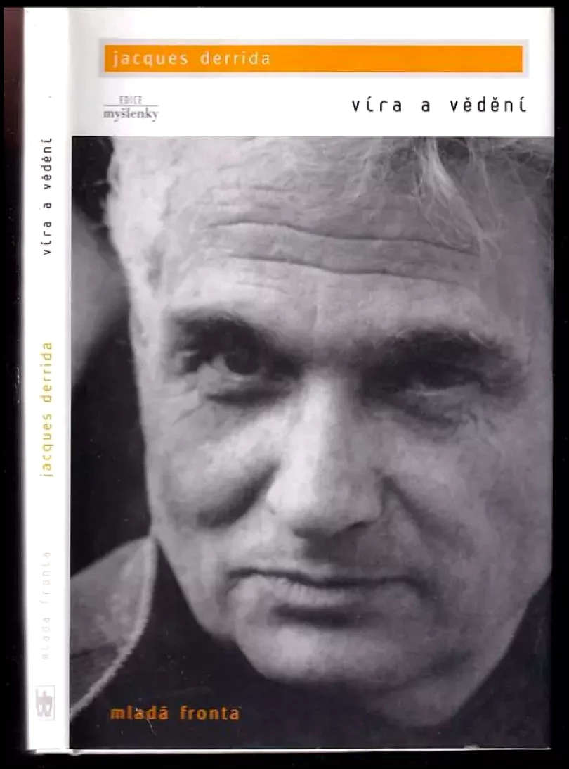 Víra a vědění ; Století a odpuštění : (rozhovor Michela Wieworky s Jacquesem Derridou) (Jacques Derrida, 2003)