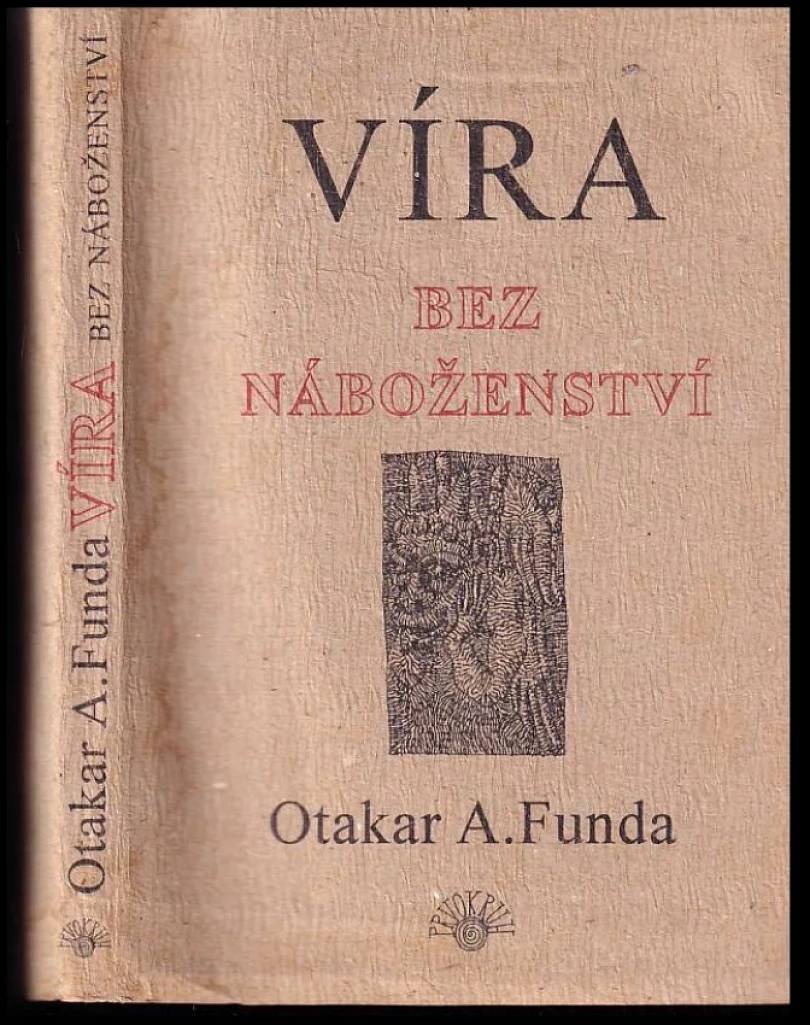 Víra bez náboženství - PODPIS OTAKAR A. FUNDA (Otakar Antoň Funda, 1994)