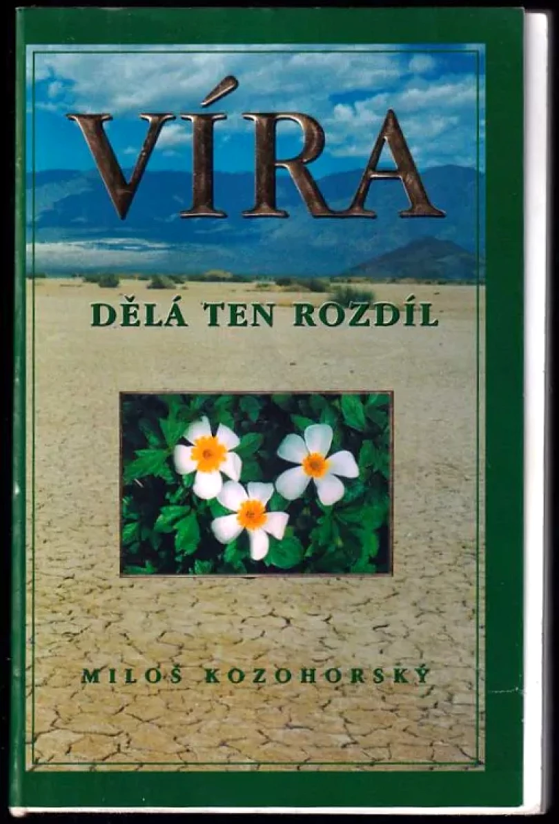 Víra dělá ten rozdíl (Miloš Kozohorský, 2002)