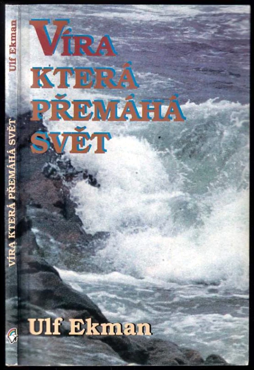 Víra, která přemáhá svět (Ulf Ekman, 1991)