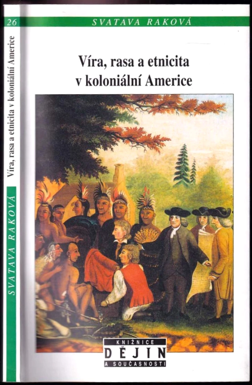 Víra, rasa a etnicita v koloniální Americe (Svatava Raková, 2005)
