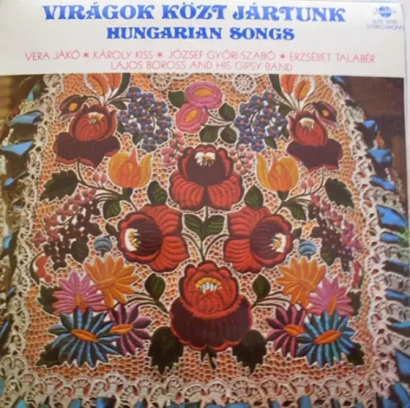 Levně Virágok Közt Jártunk - Hungarian Songs (Various, 1976)