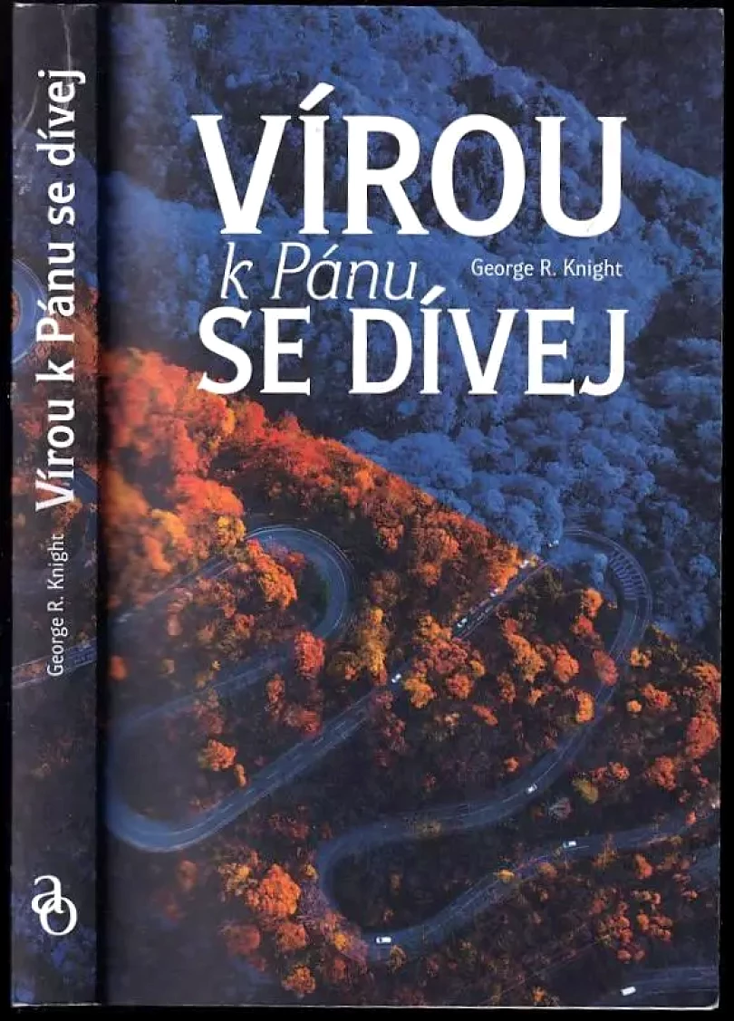 Vírou k Pánu se dívej (George R Knight, 2018)