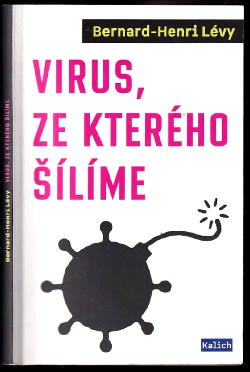 Virus, ze kterého šílíme (Bernard-Henri Lévy, 2020)