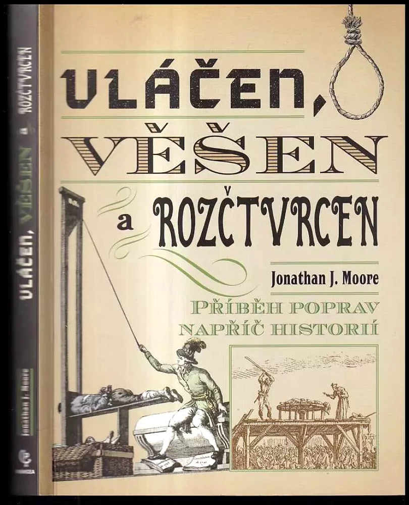 Levně Vláčen, věšen a rozčtvrcen (Jonathan J Moore, 2019)