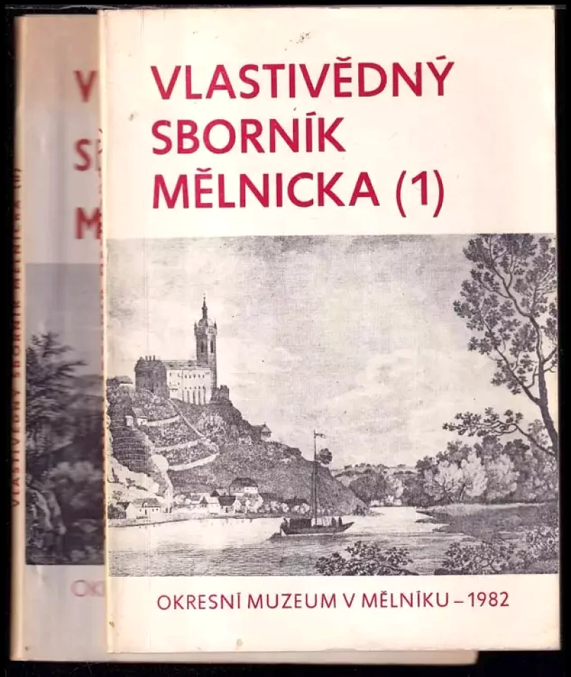 Levně KOMPLET 2X Vlastivědný sborník Mělnicka + Vlastivědný sborník Mělnicka (, 1982)
