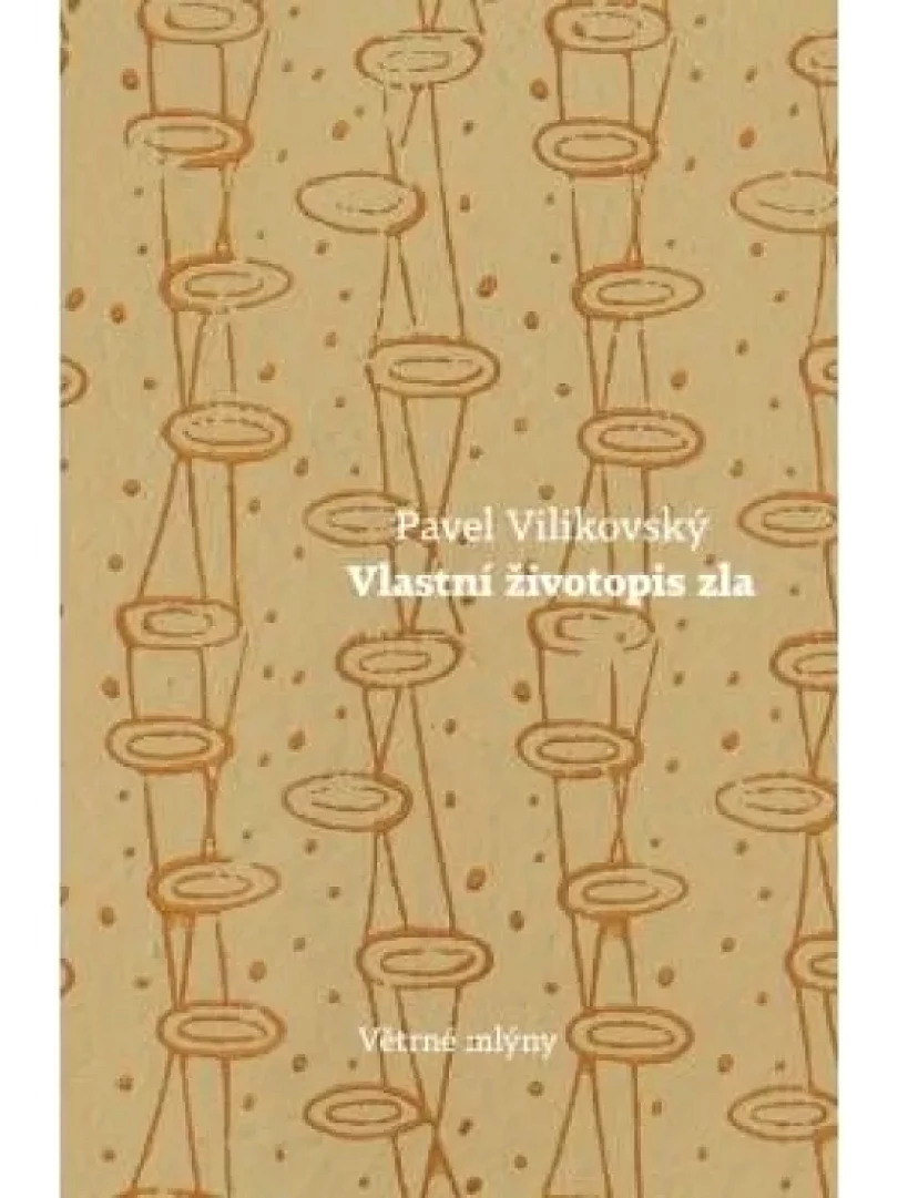 Levně Vlastní životopis zla (Pavel Vilikovský, 2021)