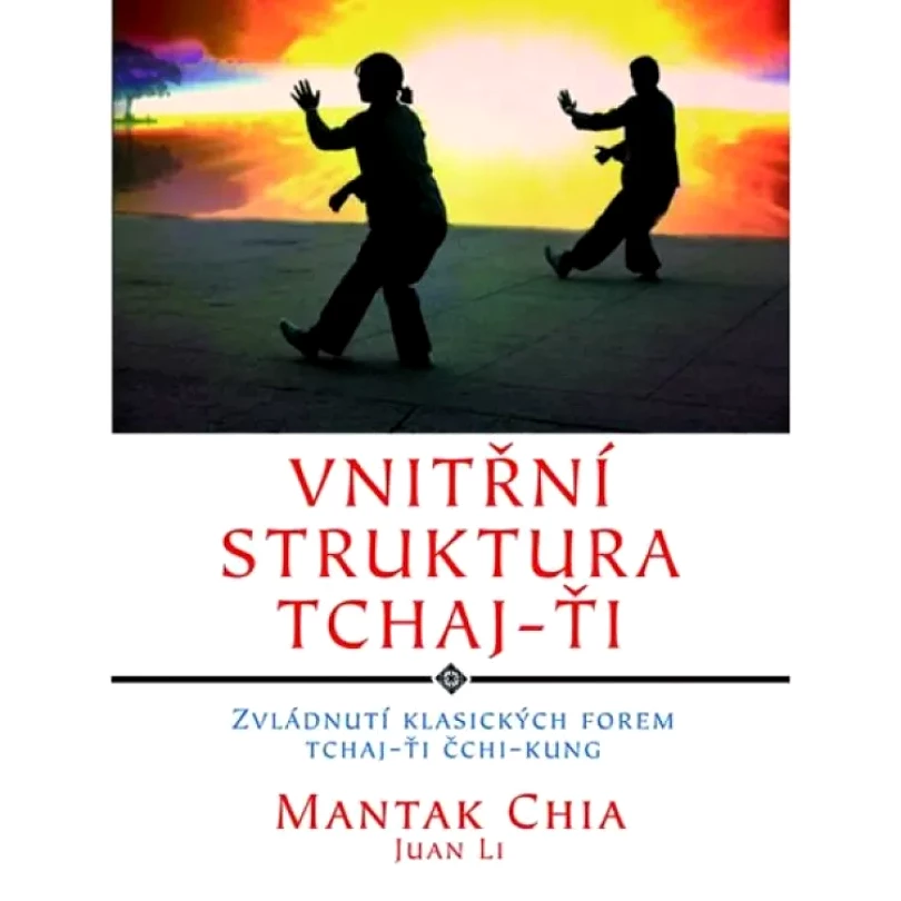 Levně Vnitřní struktura tchaj-ťi (Mantak Chia, 2016)