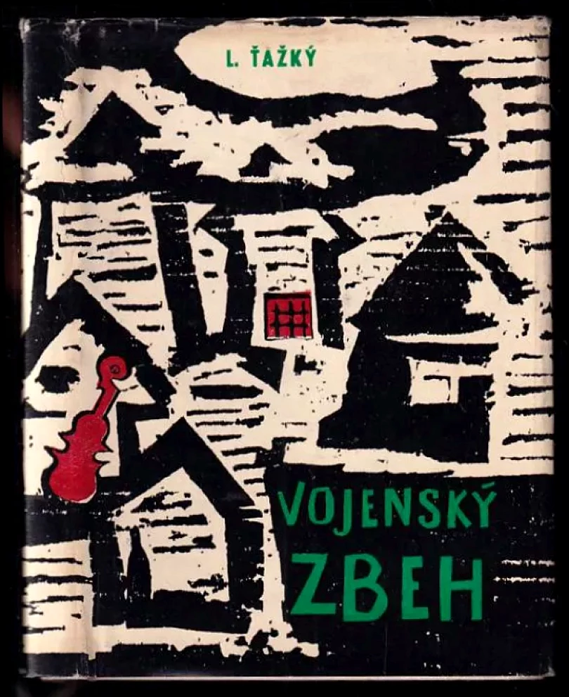 Levně Vojenský zbeh - DEDIKACE - PODPIS LACO ŤAŽKÝ (Ladislav Ťažký, 1962)
