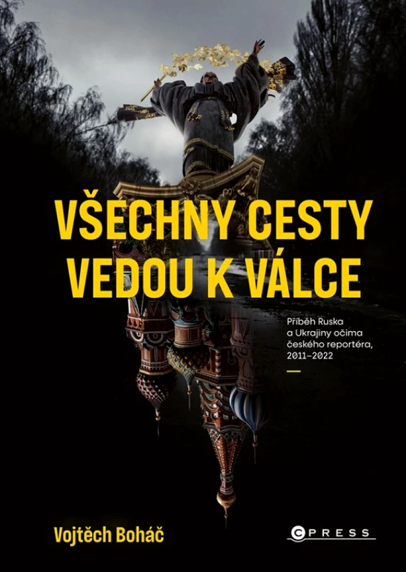 Levně Vojtěch Boháč: Všechny cesty vedou k válce (Boháč Vojtěch, 2022)