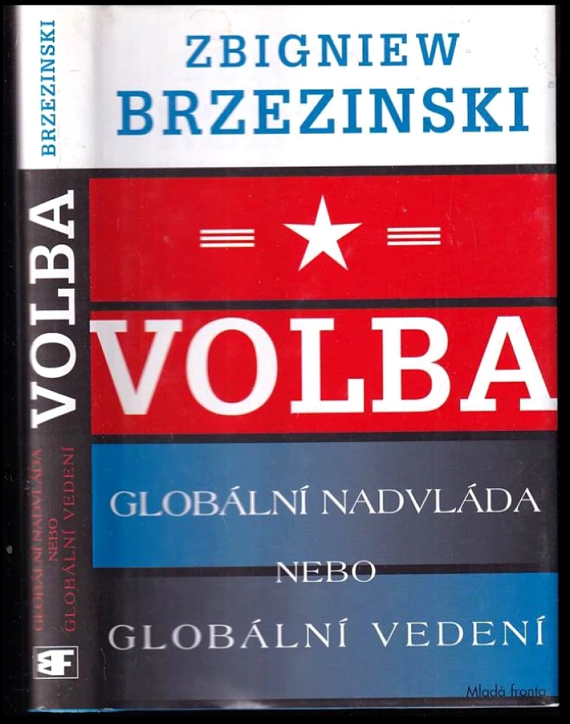 Levně Volba: globální nadvláda nebo globální vedení (Zbigniew Brzeziński, 2004)