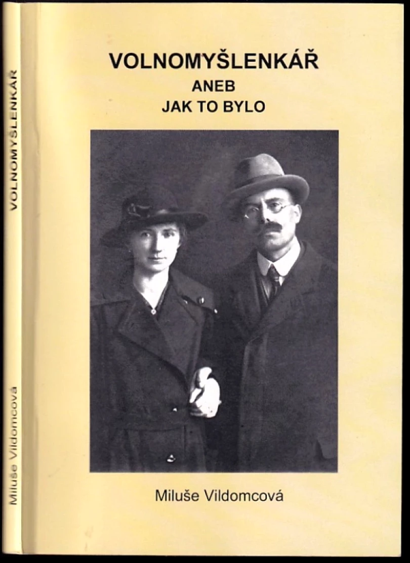 Levně Volnomyšlenkář, aneb, Jak to bylo (Miluše Vildomcová, 2012)