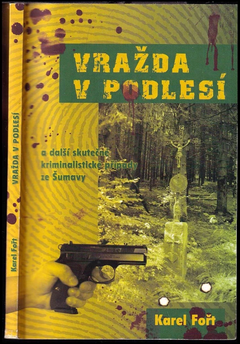Vražda v Podlesí a další skutečné kriminalistické příběhy ze Šumavy (Karel Fořt, 2010)
