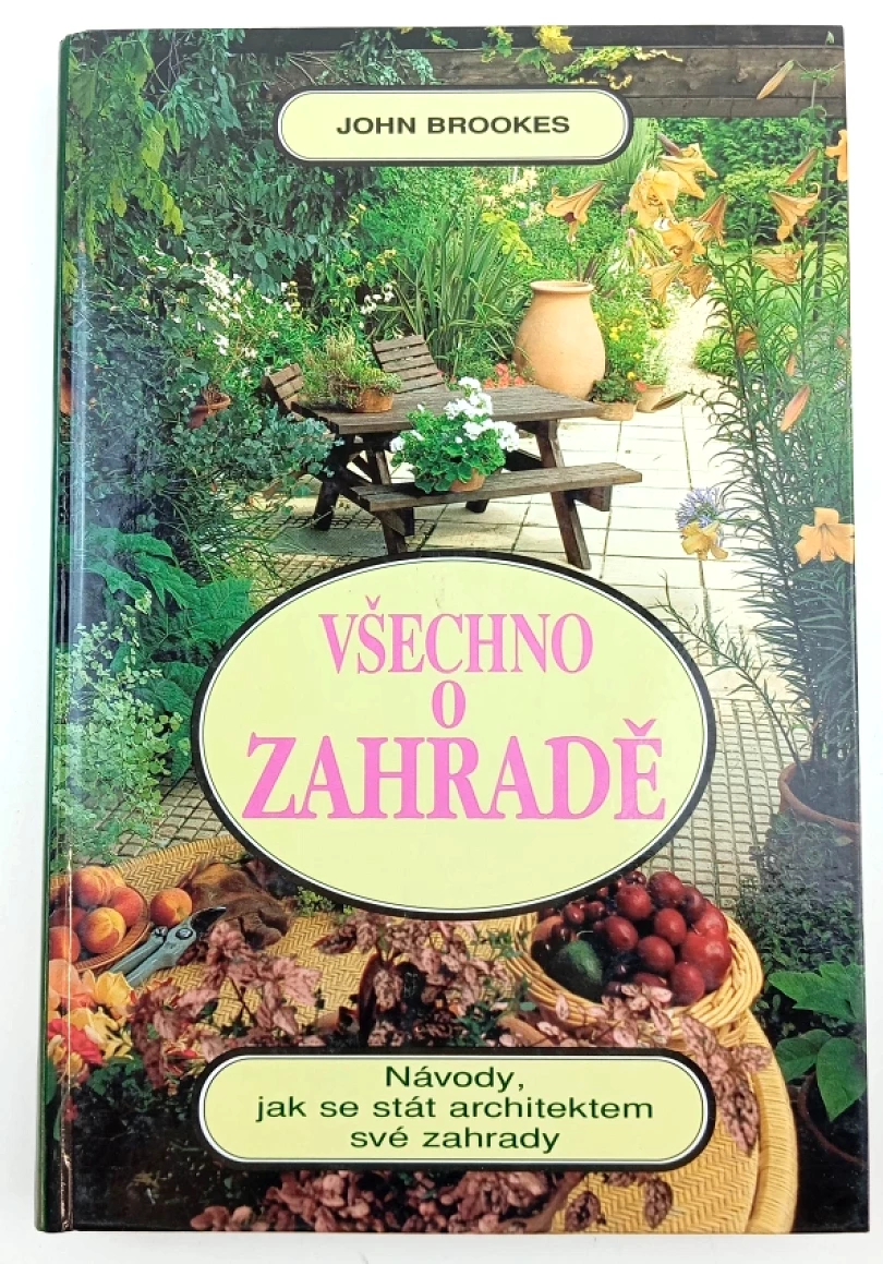 Levně Všechno o zahradě (John Brookes, 2003)