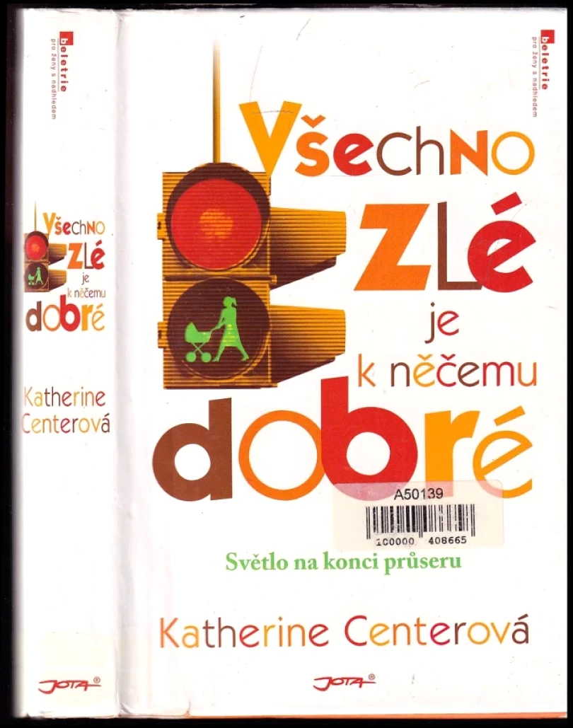 Levně Všechno zlé je k něčemu dobré (Katherine Center, 2009)