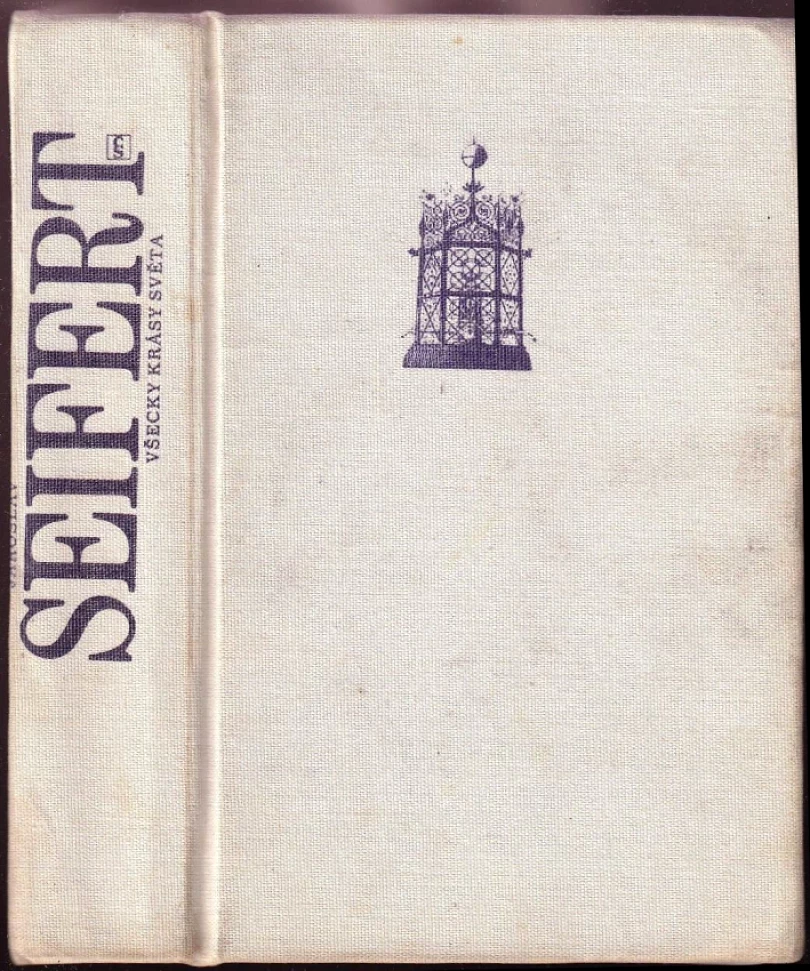 Všecky krásy světa (Jaroslav Seifert, 1985)