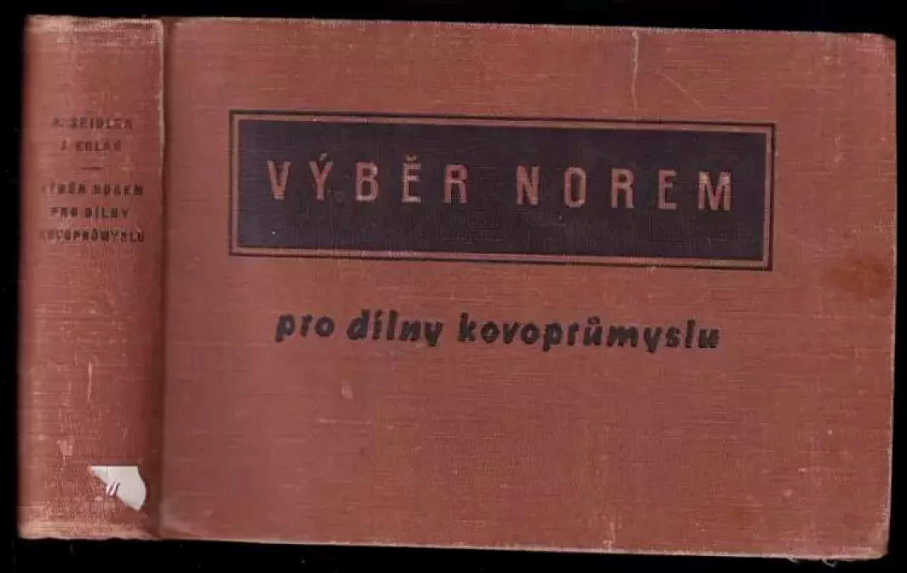Levně Výběr norem pro dílny kovoprůmyslu (Alois Seidler, 1956)