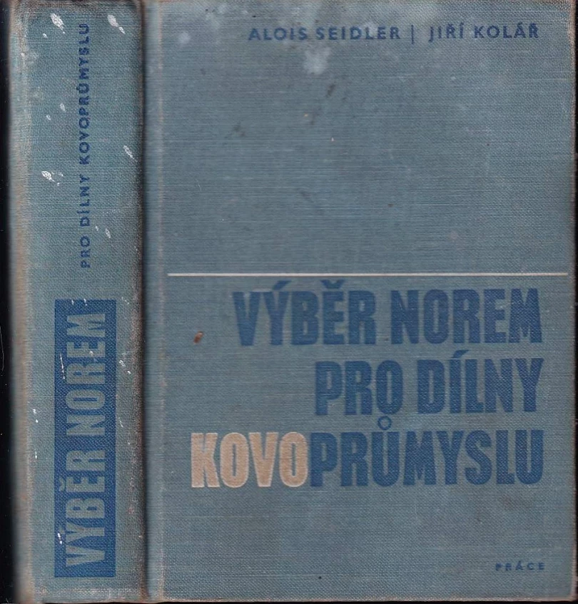 Výběr norem pro dílny kovoprůmyslu (Alois Seidler, 1969)