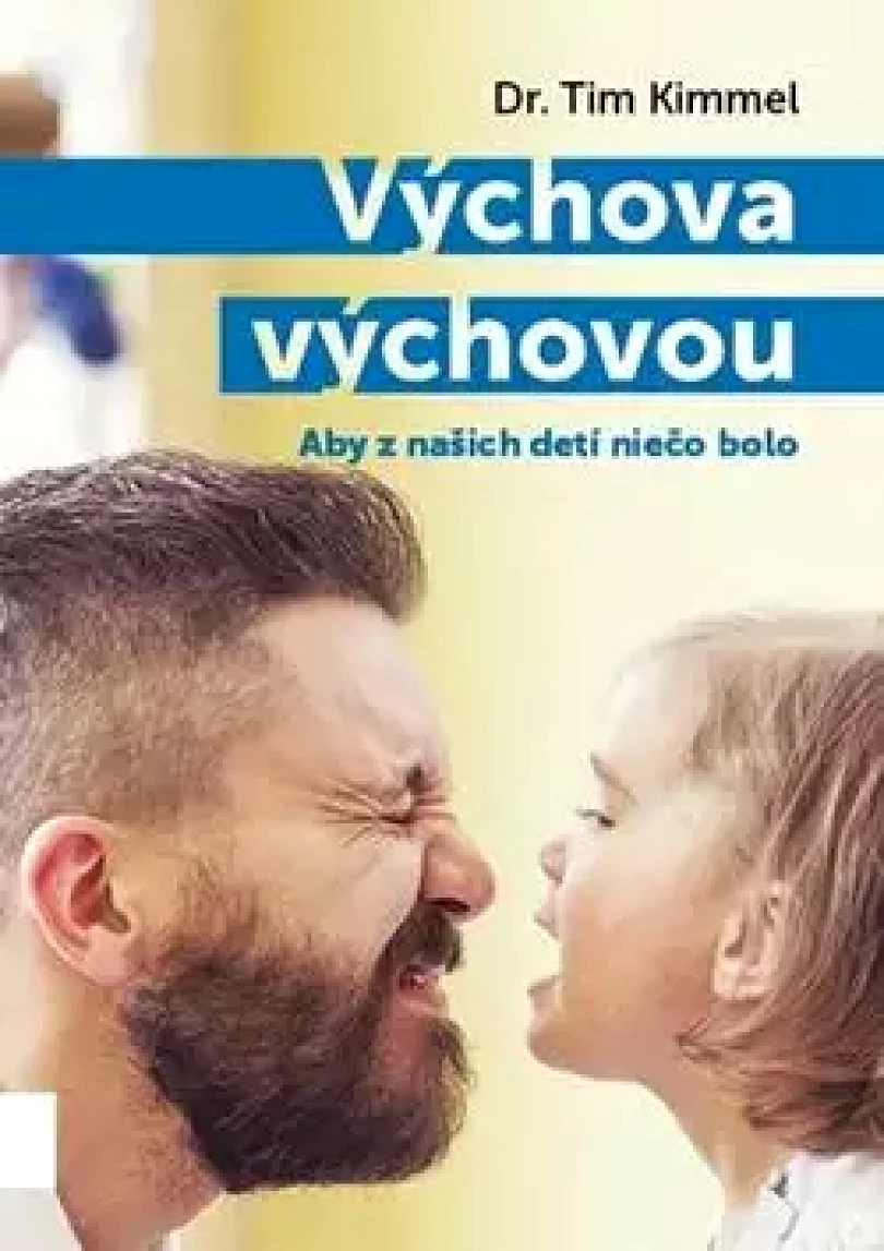 Levně Výchova výchovou (Tim Kimmel, 2018)
