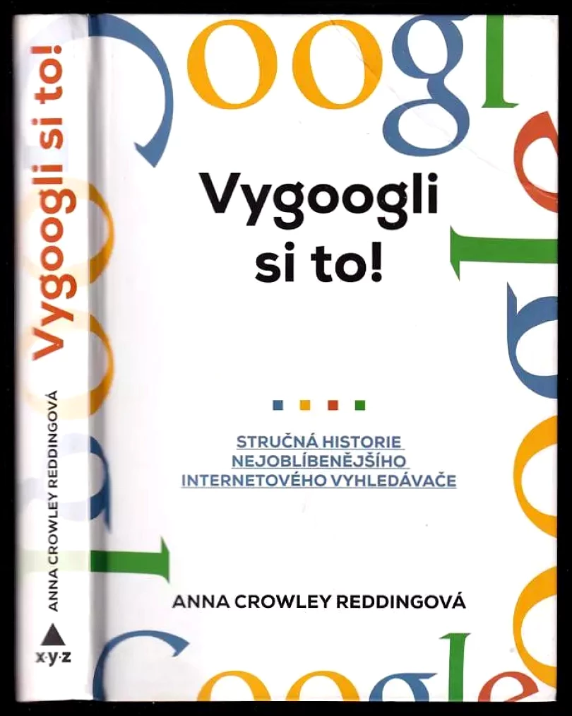 Levně Vygoogli si to! - stručná historie nejoblíbenějšího internetového vyhledávače (Anna Crowley Redding, 2019)