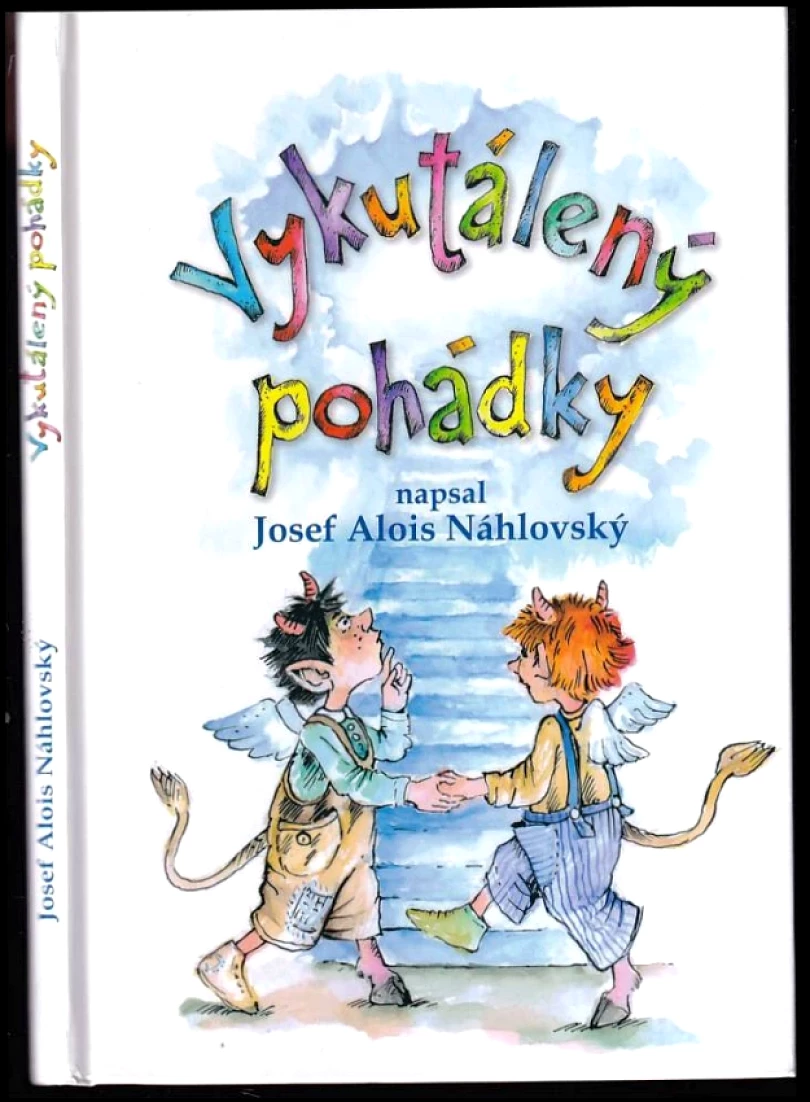 Vykutálený pohádky (Josef Alois Náhlovský, 2017)