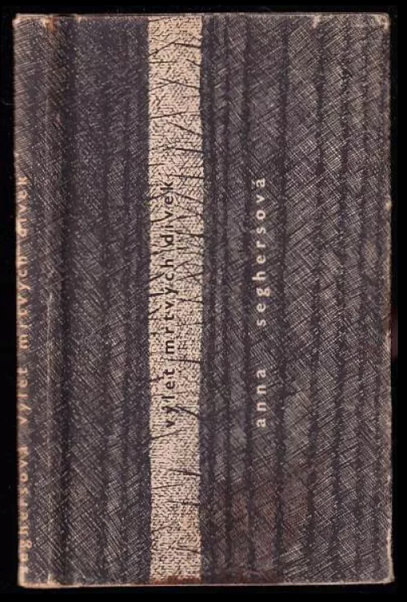 Levně Výlet mrtvých dívek (Anna Seghers, 1965)