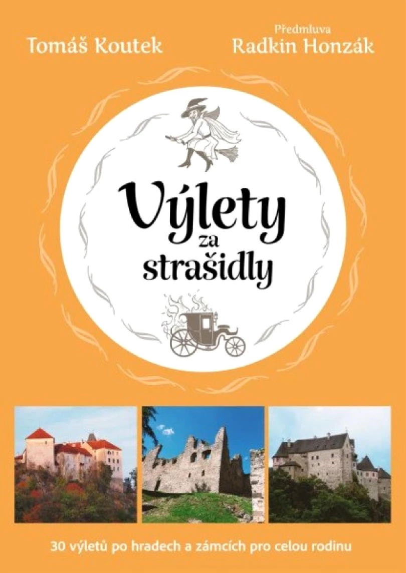 Levně Výlety za strašidly: 30 tipů na výlety po českých hradech a zámcích pro celou rodinu (Tomáš Koutek, 2025)