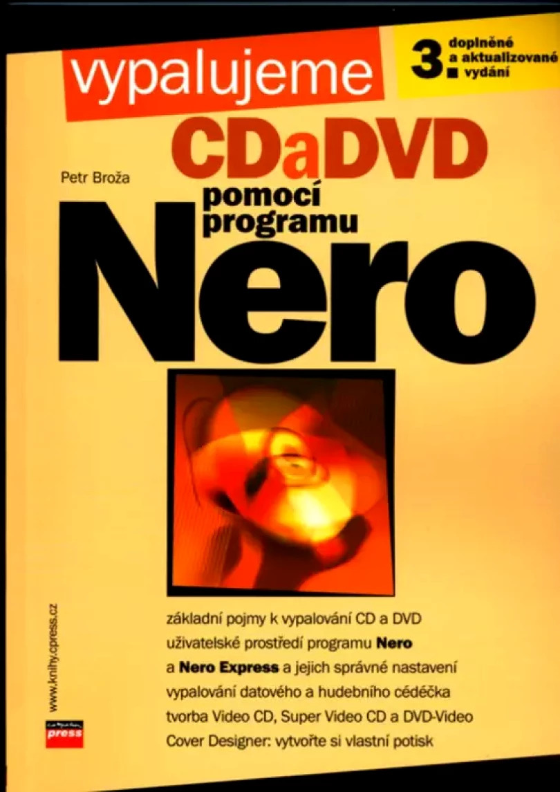 Levně Vypalujeme CD a DVD pomocí programu NERO (Petr Broža, 2004)