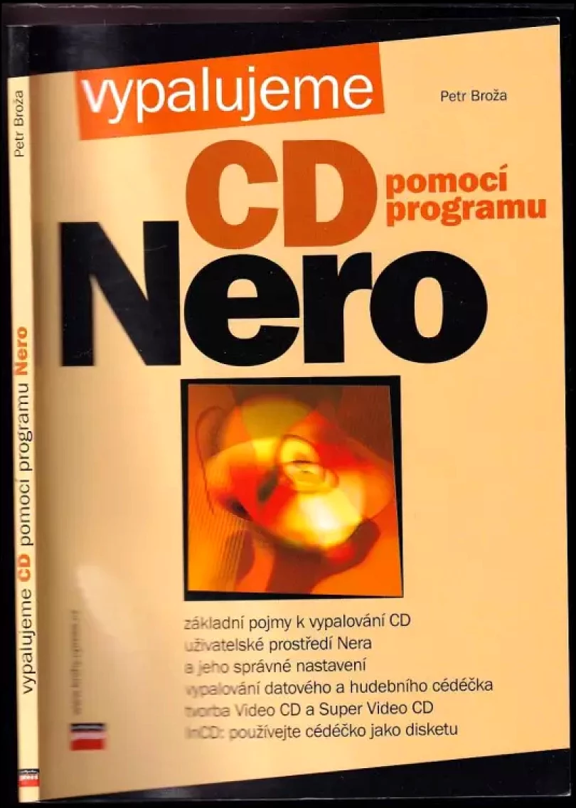 Levně Vypalujeme CD pomocí programu NERO (Petr Broža, 2003)