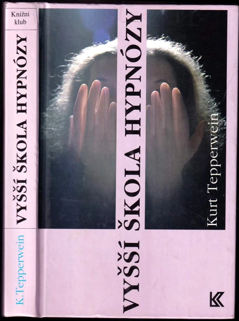 Levně Vyšší škola hypnózy (Kurt Tepperwein, 1994)