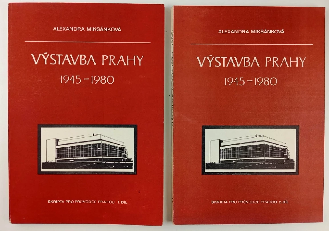 Výstavba Prahy 1945-1980 : Díl 1-2 (Alexandra Miksánková, 1981)