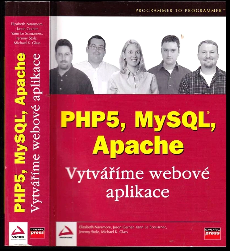 Vytváříme webové aplikace v PHP5, MySQL a Apache (Elizabeth Naramore, 2006)