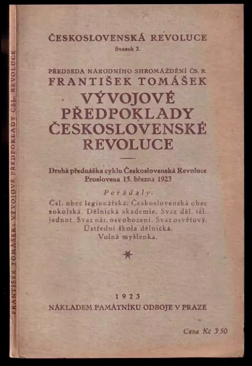Levně Vývojové předpoklady československé revoluce : druhá přednáška cyklu Československá revoluce : proslovena 15 března 1923. (František Tomášek, 1923)...