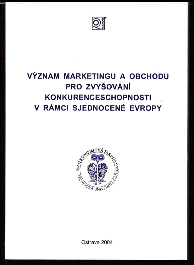 Význam marketingu a obchodu pro zvyšování konkurenceschopnosti v rámci sjednocené Evropy (, 2004)