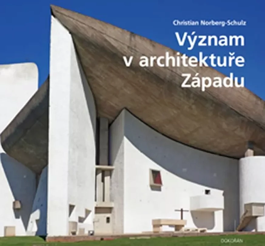 Význam v architektuře Západu (Christian Norberg-Schulz, 2019)