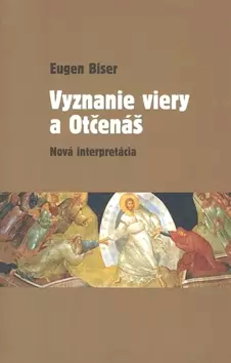 Vyznanie viery a Otčenáš (Eugen Biser, 2007)