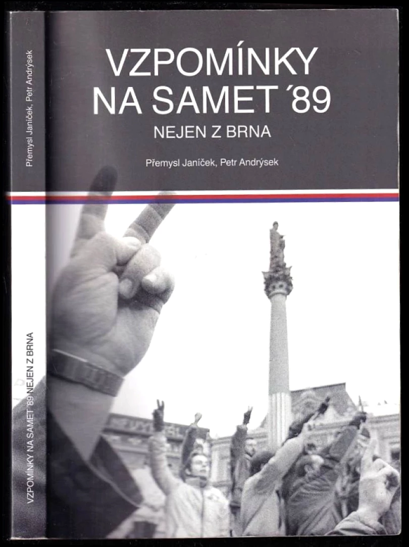 Vzpomínky na samet '89 nejen z Brna (Přemysl Janíček, 2015)