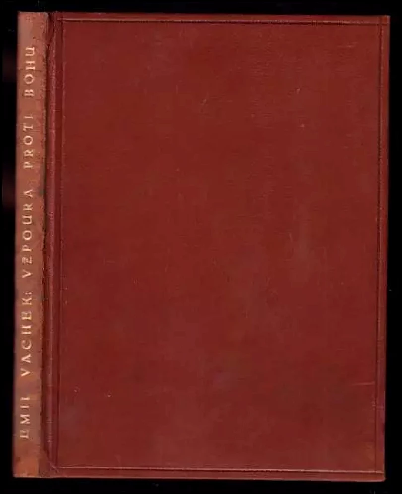 Levně Vzpoura proti Bohu - PODPIS EMIL VACHEK (Emil Vachek, 1921)