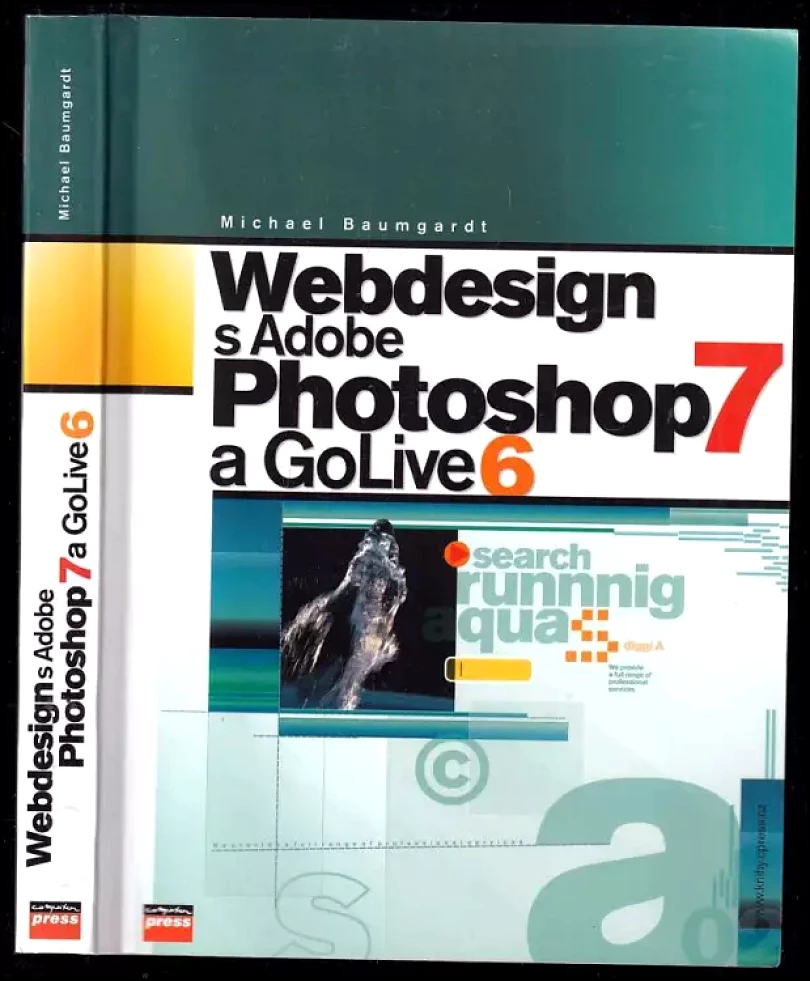 Webdesign s Adobe Photoshop 7 a GoLive 6 (Michael Baumgardt, 2003)