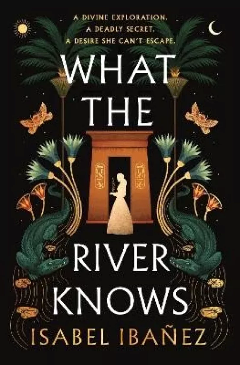 What the River Knows: the explosive, page-turning historical romantasy (Isabel Ibañez, 2023)