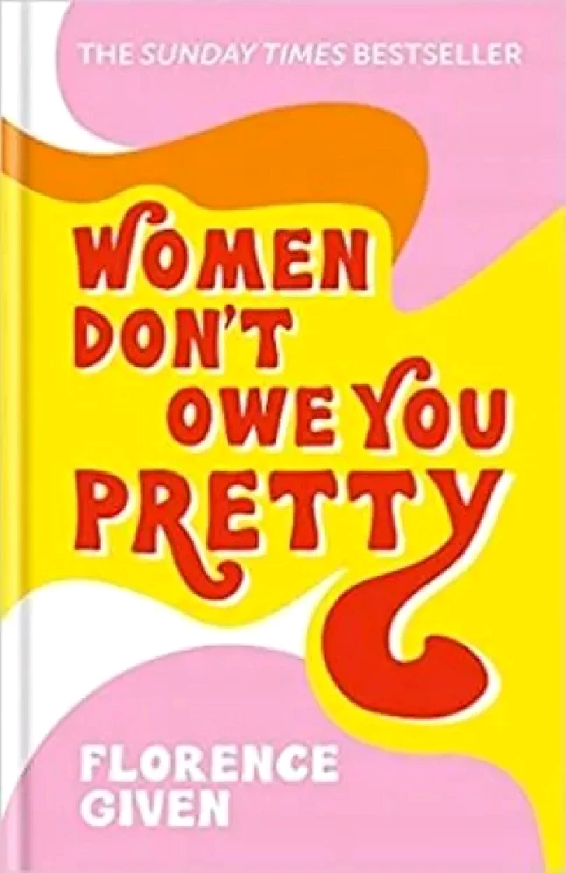 Levně Women Don´t Owe You Pretty : The debut book from Florence Given (Florence Given, 2020)