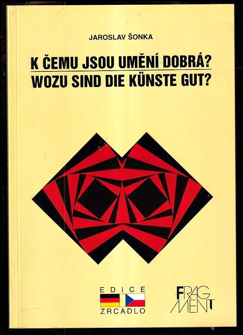 Levně Wozu sind Künste gut? : K čemu jsou umění dobrá? (Jaroslav Šonka, 1995)