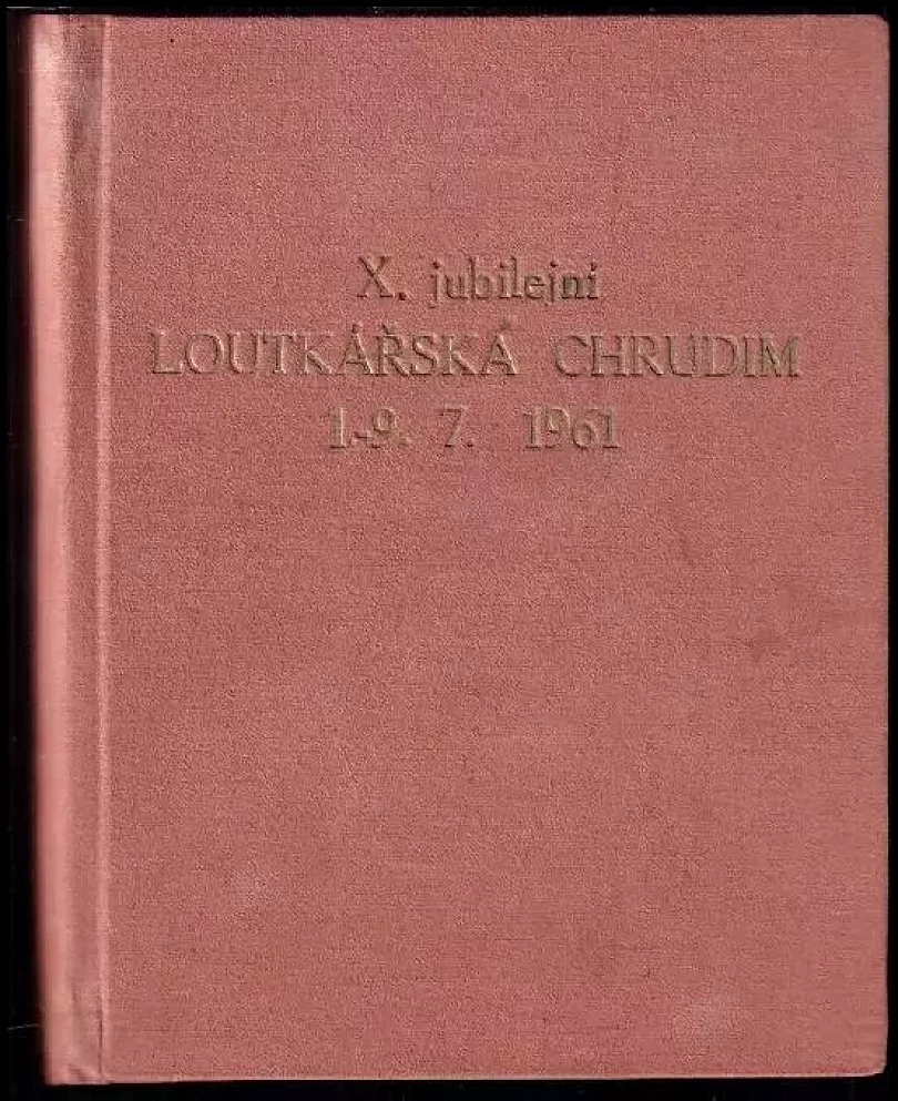 Levně X. jubilejní Loutkářská Chrudim 1. - 9. 7. 1961 (, )