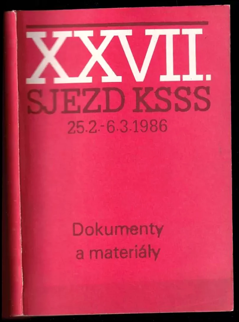 XXVII. Sjezd KSSS 25.2-6.3 1986 - dokumenty a materiály (, 1986)