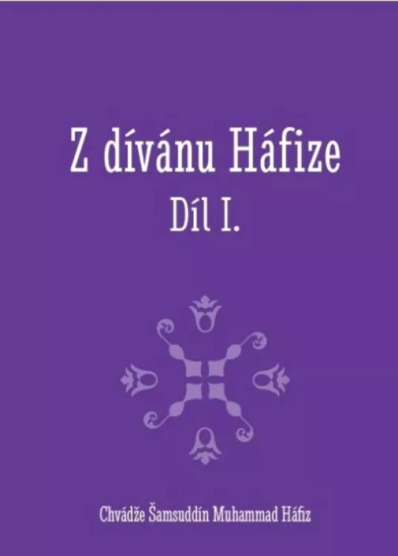 Levně Z dívánu Háfize (Chvádže Šamsuddín Muhammad Háfíz, 2024)