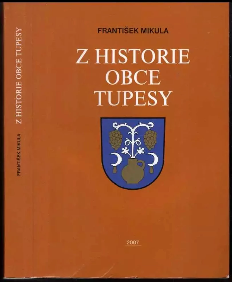 Z historie obce Tupesy. II (František Mikula, 2007)